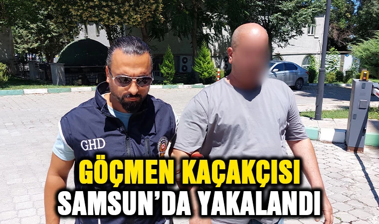 Göçmen kaçakçısı Samsun’da yakalandı