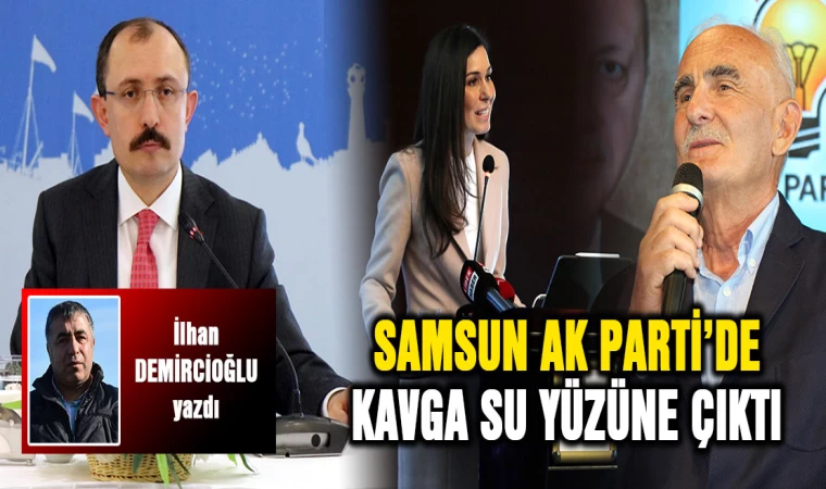 Samsun AK Parti’de kavga su yüzüne çıktı