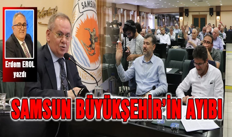 Samsun Büyükşehir'in Ayıbı