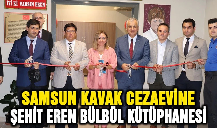 Samsun Kavak Cezaevi’ne ’Şehit Eren Bülbül Kütüphanesi’