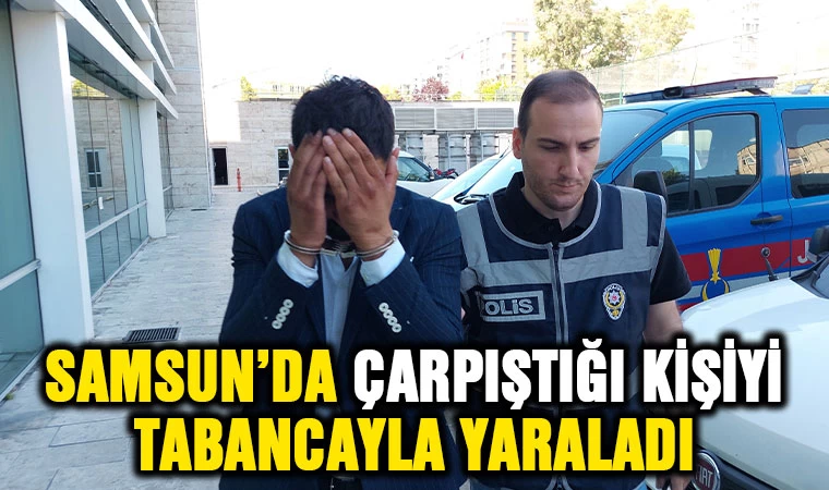 Samsun'da kazara çarpıştığı şahsı tabancayla yaraladı