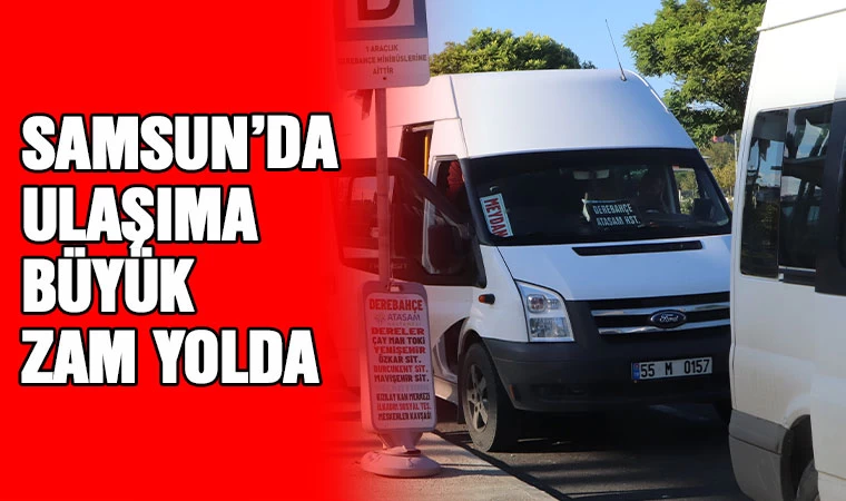 Samsun'da ulaşıma büyük zam yolda