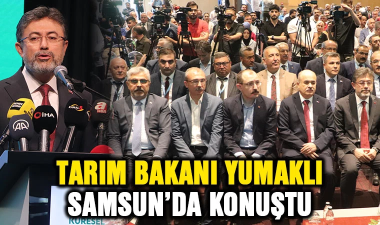 Tarım Bakanı Yumaklı Samsun'da