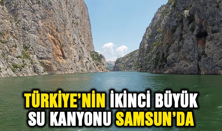 Türkiye'nin ikinci büyük su kanyonu Samsun'da