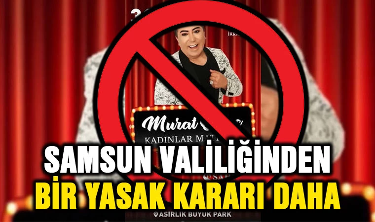 Samsun Valiliği'nden bir yasak kararı daha