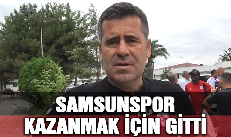 Samsunspor kazanmak için gitti