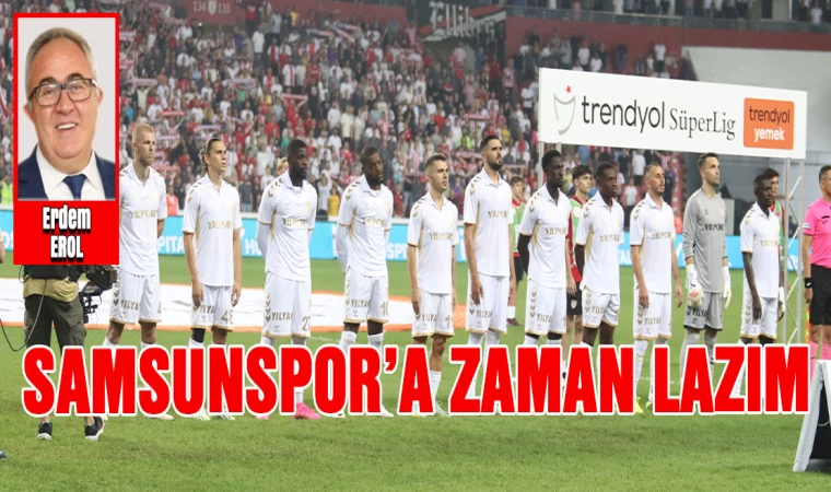 Samsunspor'a Zaman Lazım