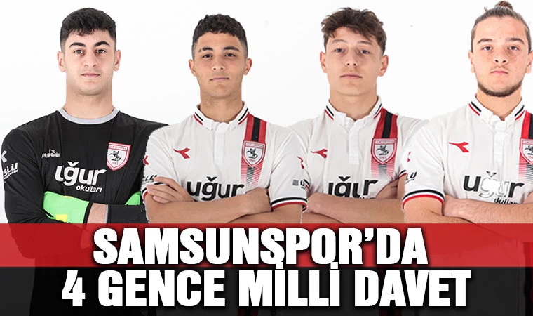 Samsunspor'da 4 gence milli davet