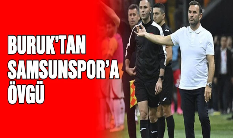 Buruk'tan Samsunspor'a övgü