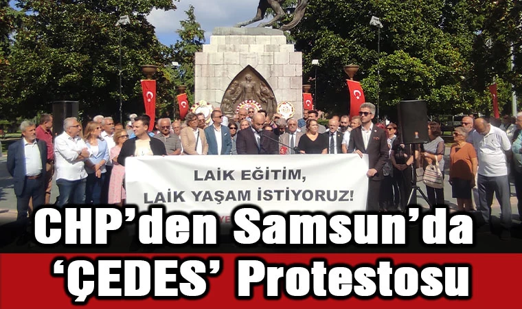 CHP'den Samsun'da 'ÇEDES' Protestosu