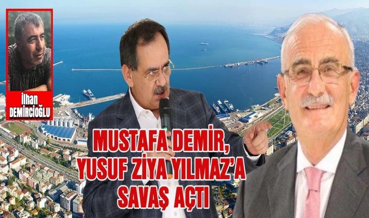 Mustafa Demir, Yusuf Ziya Yılmaz’a savaş açtı