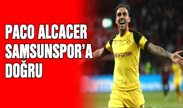 Paco Alcacer Samsunspor'a doğru 