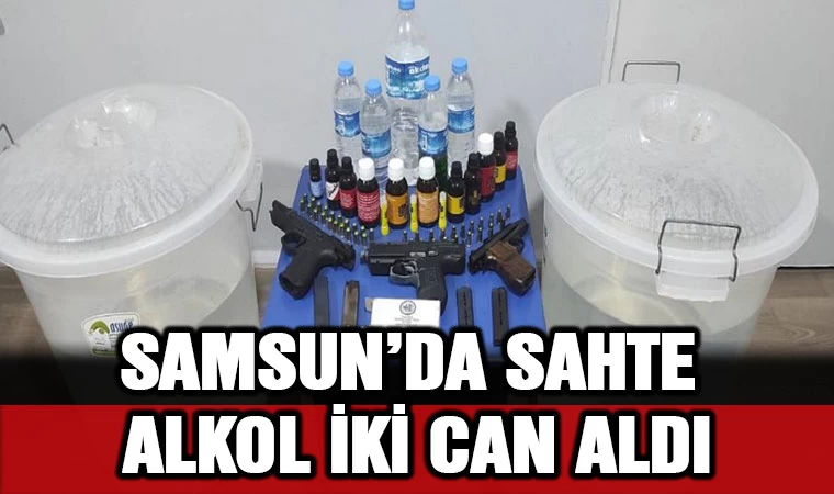 Samsun'da Sahte Alkol İki Can Aldı