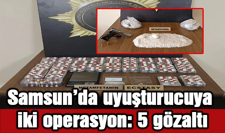 Samsun'da uyuşturucuya iki operasyon: 5 gözaltı