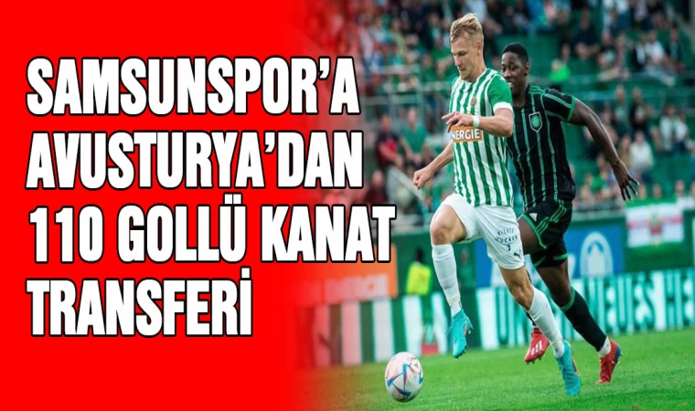 Samsunspor'a Avusturya'dan 110 gollü kanat transferi