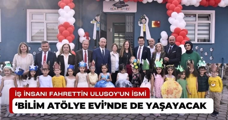 İş insanı Fahrettin Ulusoy'un ismi yaşayacak