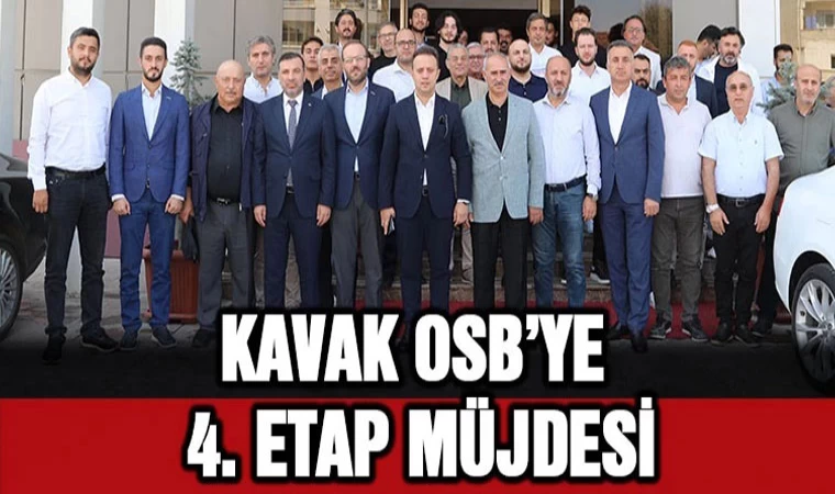 Kavak OSB’ye 4. Etap Müjdesi