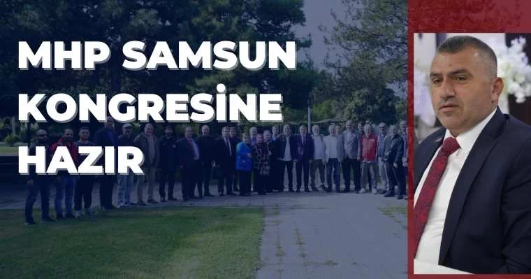 MHP Samsun Kongresine Hazır