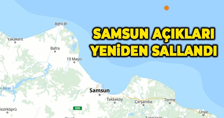 Samsun Açıkları Yeniden Sallandı