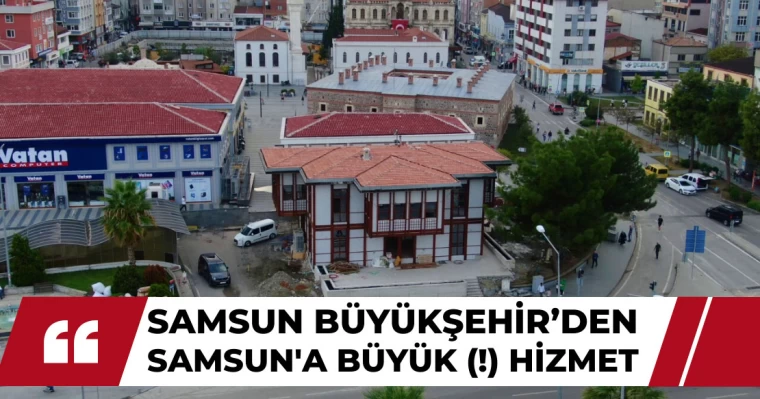 Samsun Büyükşehir'den Samsun'a Büyük (!) Hizmet