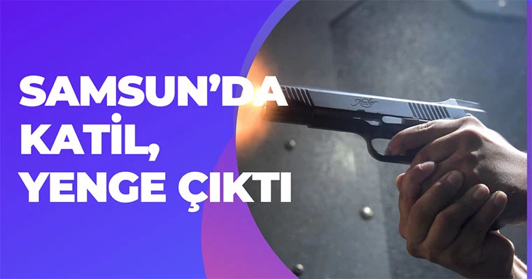 Samsun'da katil  yenge çıktı