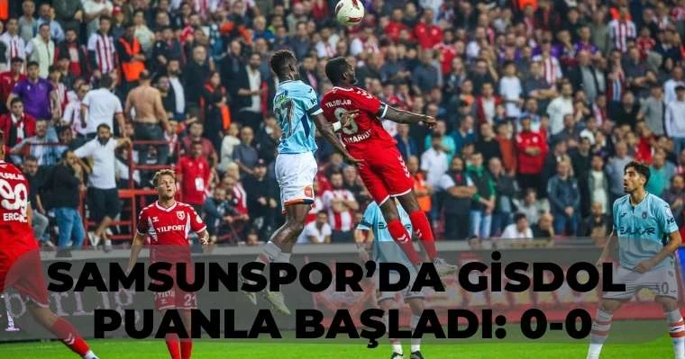 Samsunspor'da Gisdol puanla başladı: 0-0