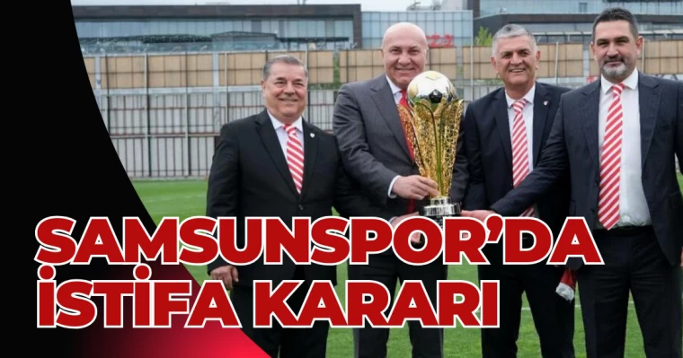 Samsunspor'da İstifa Kararı