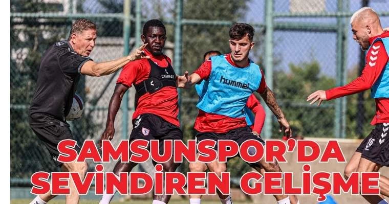 Samsunspor'da sevindiren gelişme