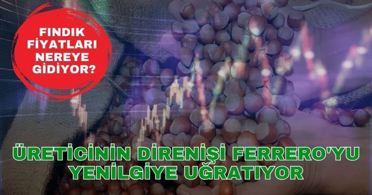 Üreticinin Direnişi Ferrero'yu Yenilgiye Uğratıyor