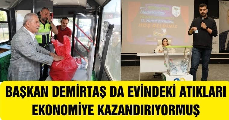 Başkan Demirtaş da Evindeki Atıkları Ekonomiye Kazandırıyormuş