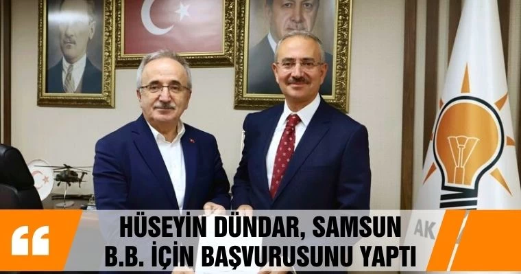 Hüseyin Dündar, Samsun B.B. için başvurusunu yaptı