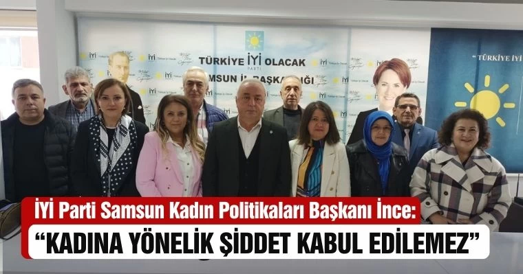 İnce: "Kadına Yönelik Şiddet Kabul Edilemez"