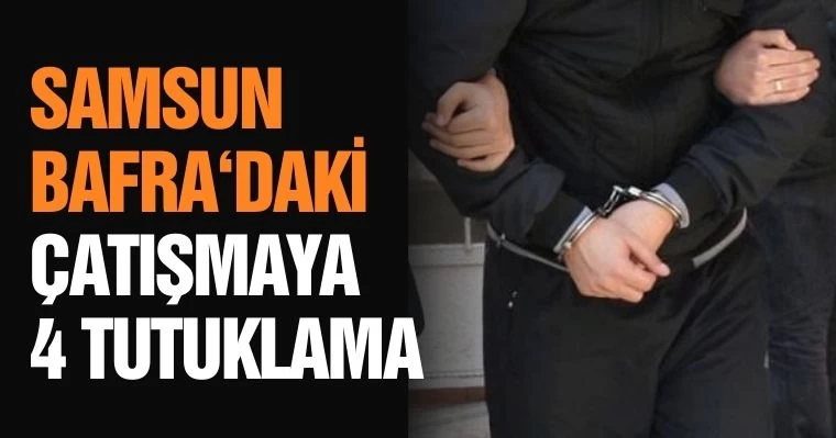 Samsun'daki Çatışmaya 4 Tutuklama