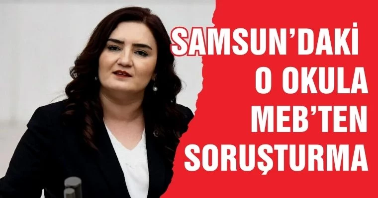 "Samsun'daki O Okula MEB'ten Soruşturma