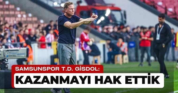 Samsunspor T.D. Gisdol: Kazanmayı hak ettik