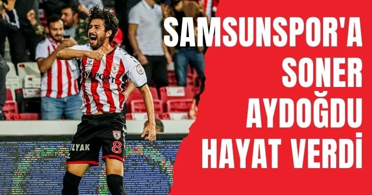 Samsunspor'a Soner Aydoğdu Hayat Verdi