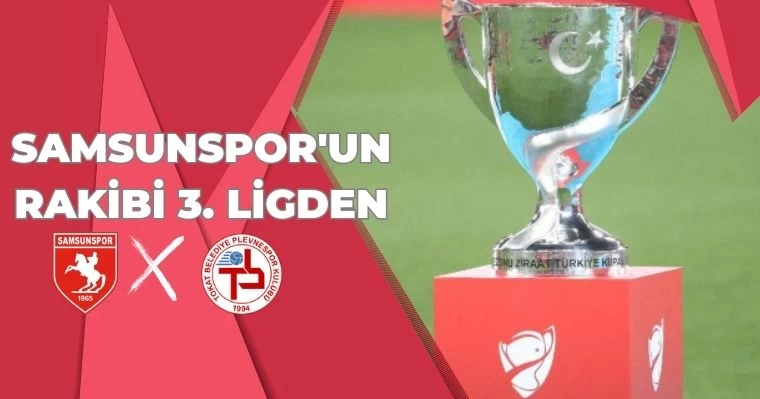 Samsunspor'un Rakibi 3. Ligden