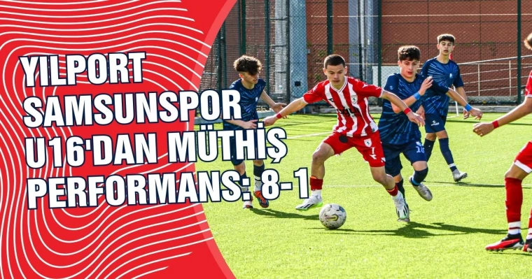 Yılport Samsunspor U16'dan Müthiş Performans: 8-1 