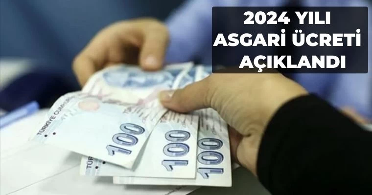 2024 Yılı Asgari Ücreti Açıklandı