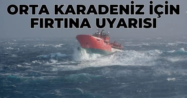 Orta Karadeniz İçin Fırtına Uyarısı