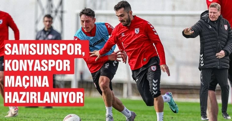 Samsunspor, Konyaspor Maçına hazırlanıyor