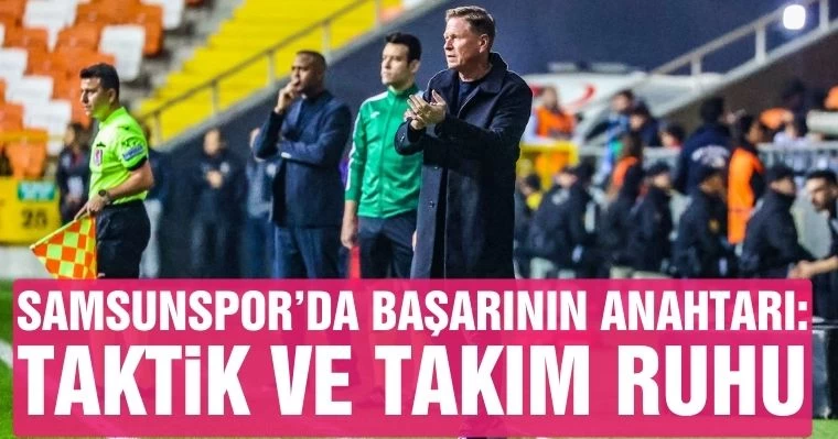 Samsunspor’da Başarının Anahtarı: Taktik Ve Takım Ruhu