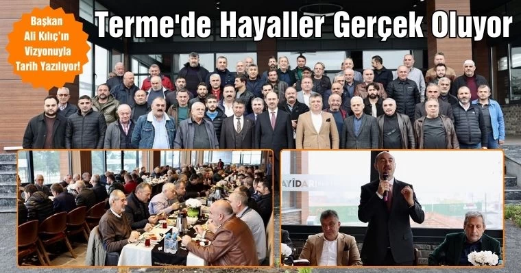 Terme'de Hayaller Gerçek Oluyor