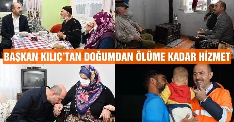 Başkan Kılıç'tan Doğumdan Ölüme Kadar Hizmet