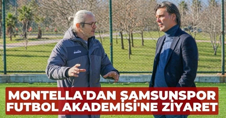 Montella'dan Samsunspor Futbol Akademisi'ne ziyaret