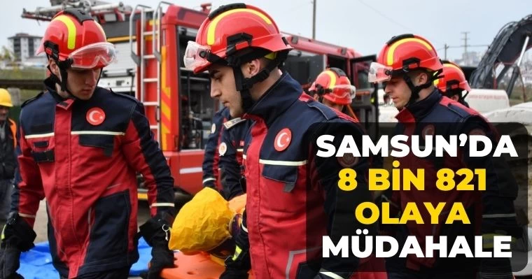 Samsun’da 8 bin 821 olaya müdahale