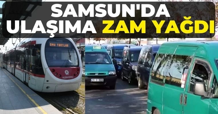 Samsun'da Ulaşıma zam yağdı