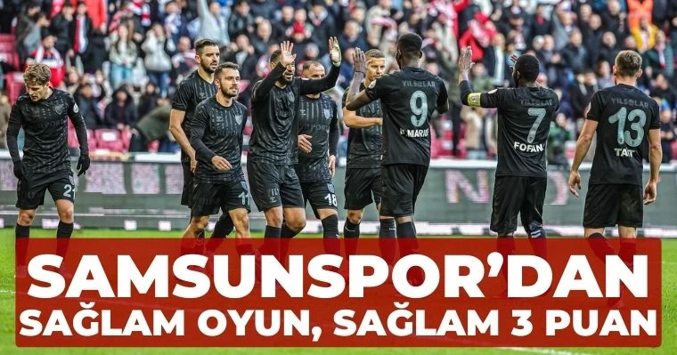 Samsunspor'dan sağlam oyun sağlam 3 puan