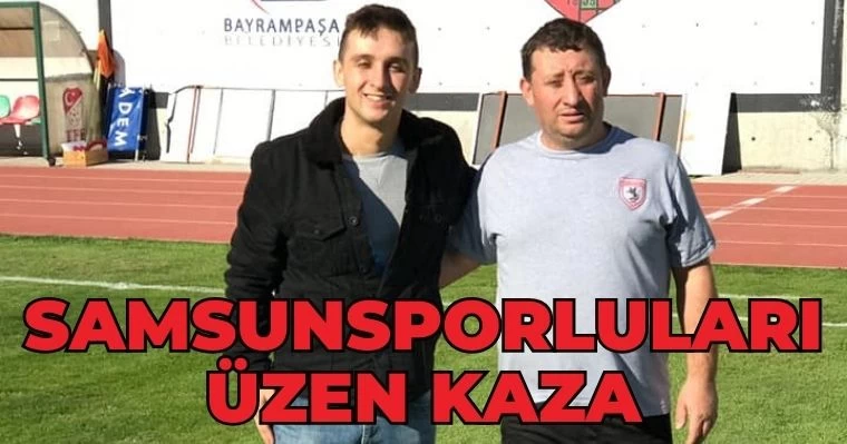 Samsunsporluları üzen kaza