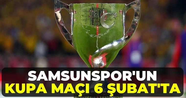 Samsunspor'un kupa maçı 6 Şubat'ta